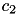 $ c_2 $