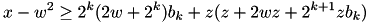 \[ x - w^2 \geq 2^k ( 2 w + 2^k ) b_k + z (z + 2wz + 2^{k+1}z b_k) \]