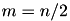 $ m = n / 2 $