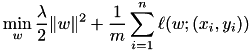 \[ \min_{w} \frac{\lambda}{2} \|w\|^2 + \frac{1}{m} \sum_{i=1}^n \ell(w; (x_i,y_i)) \]