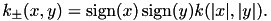 \[ k_\pm(x,y) = \operatorname{sign}(x) \operatorname{sign}(y) k(|x|,|y|). \]