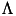 $ \Lambda $